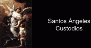 SANTOS ÁNGELES CUSTODIOS